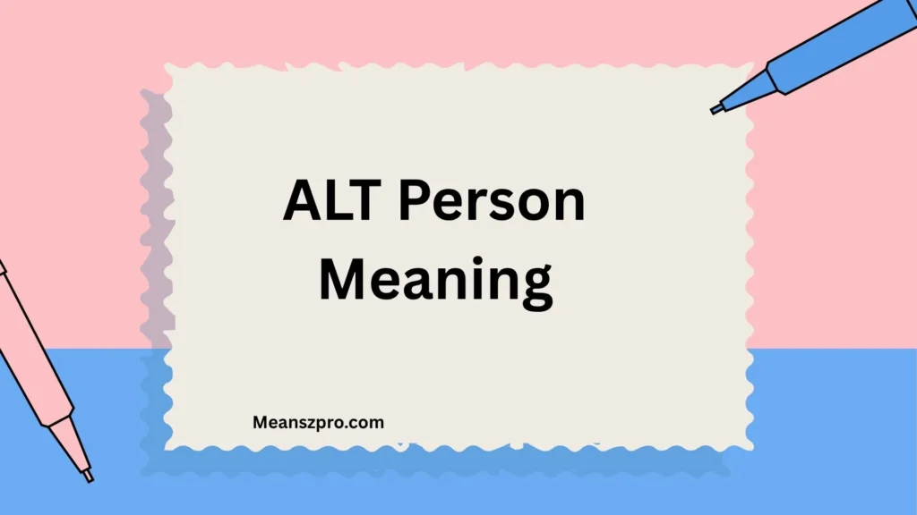 ALT Person Meaning
