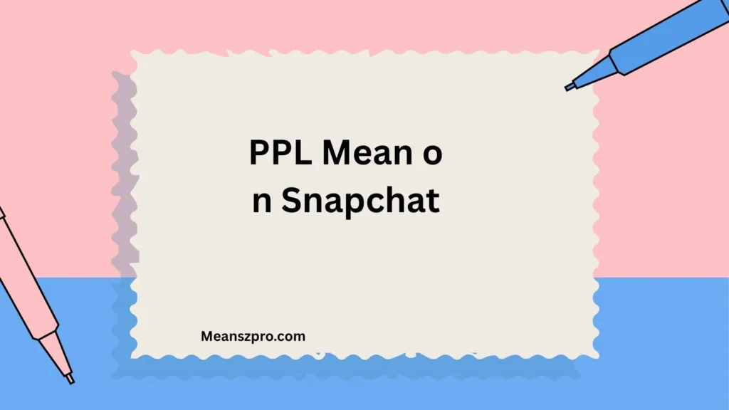PPL Mean on Snapchat