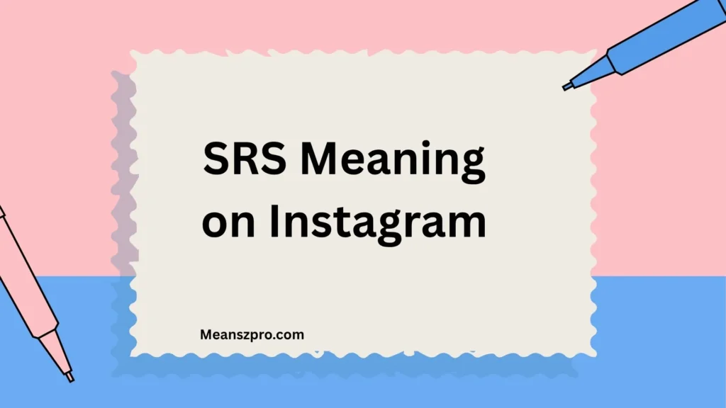 SRS Meaning on Instagram