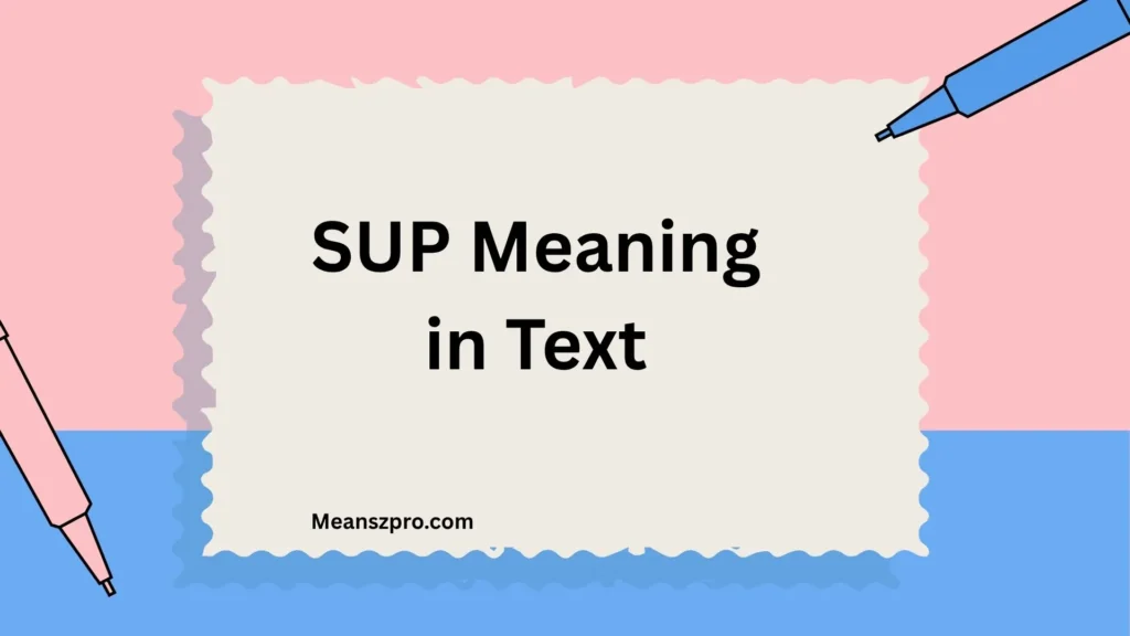 SUP Meaning in Text