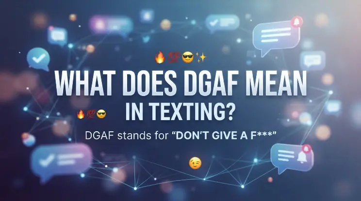 What Does DGAF Mean in Texting?
