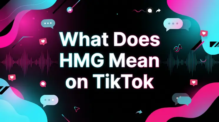 What Does HMG Mean on TikTok