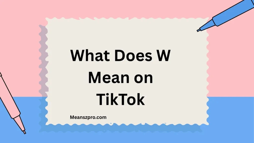 What Does W Mean on TikTok