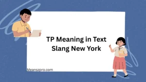 TP Meaning in Text Slang New York