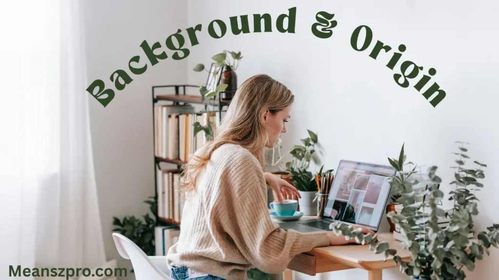 Background & Origin