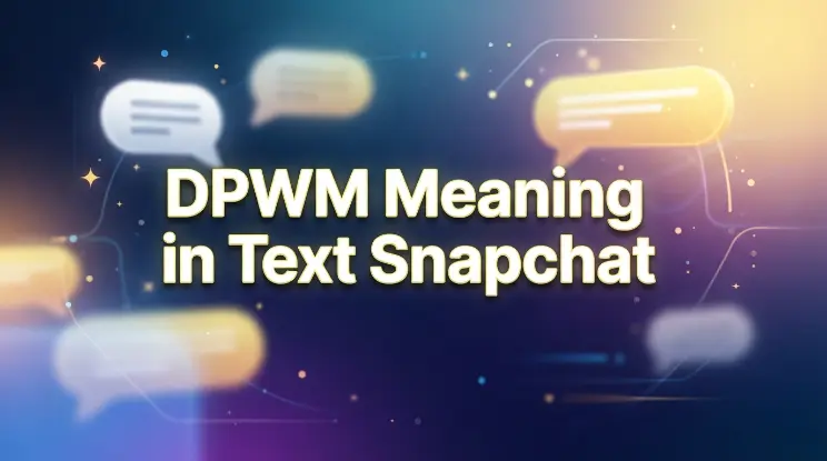 DPWM Meaning in Text Snapchat