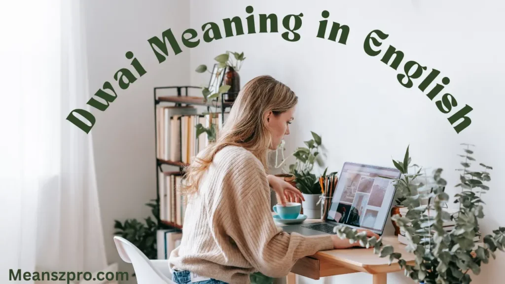 Dwai Meaning in English