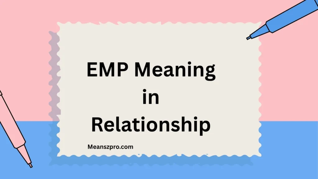 EMP Meaning in Relationship