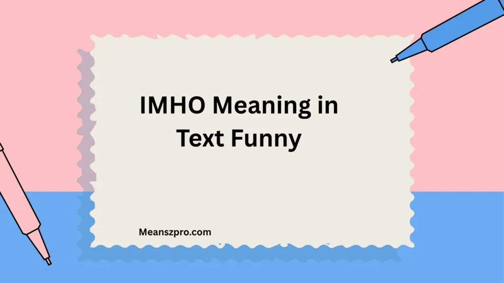 IMHO Meaning in Text Funny