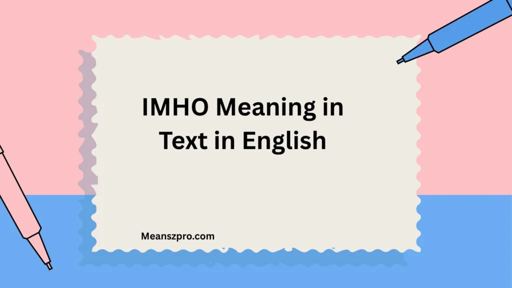 IMHO Meaning in Text in English