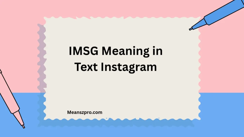 IMSG Meaning in Text Instagram
