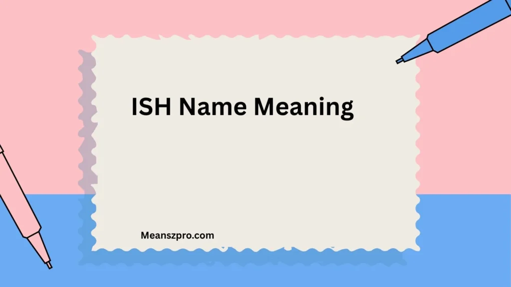 ISH Name Meaning
