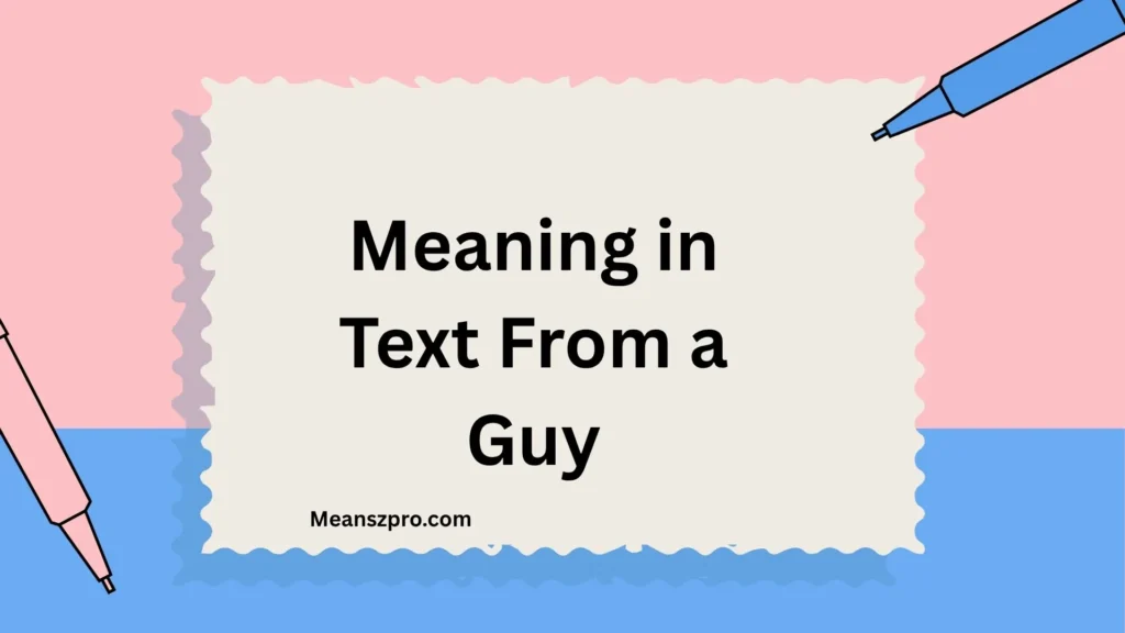 Meaning in Text From a Guy