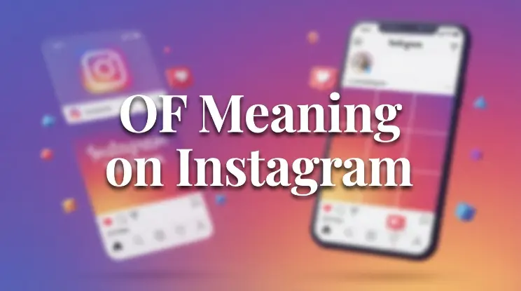 OF Meaning on Instagram