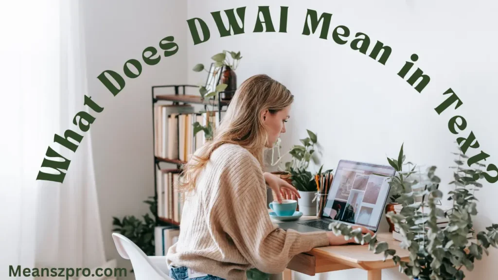 What Does DWAI Mean in Text?