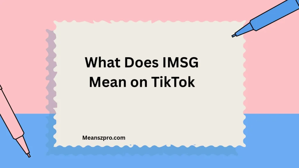 What Does IMSG Mean on TikTok
