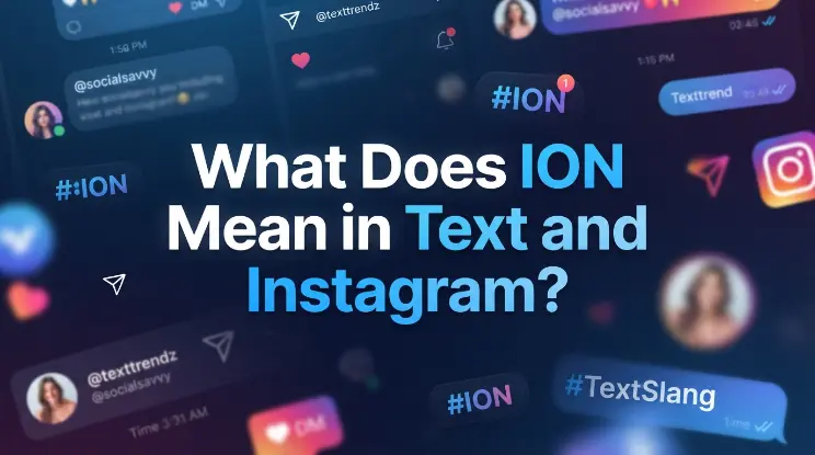 What Does ION Mean in Text and Instagram?
