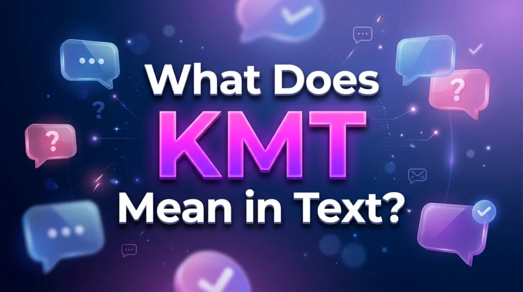 What Does KMT Mean in Text?