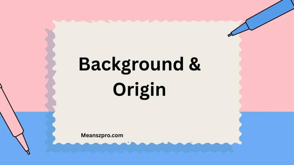 Background & Origin