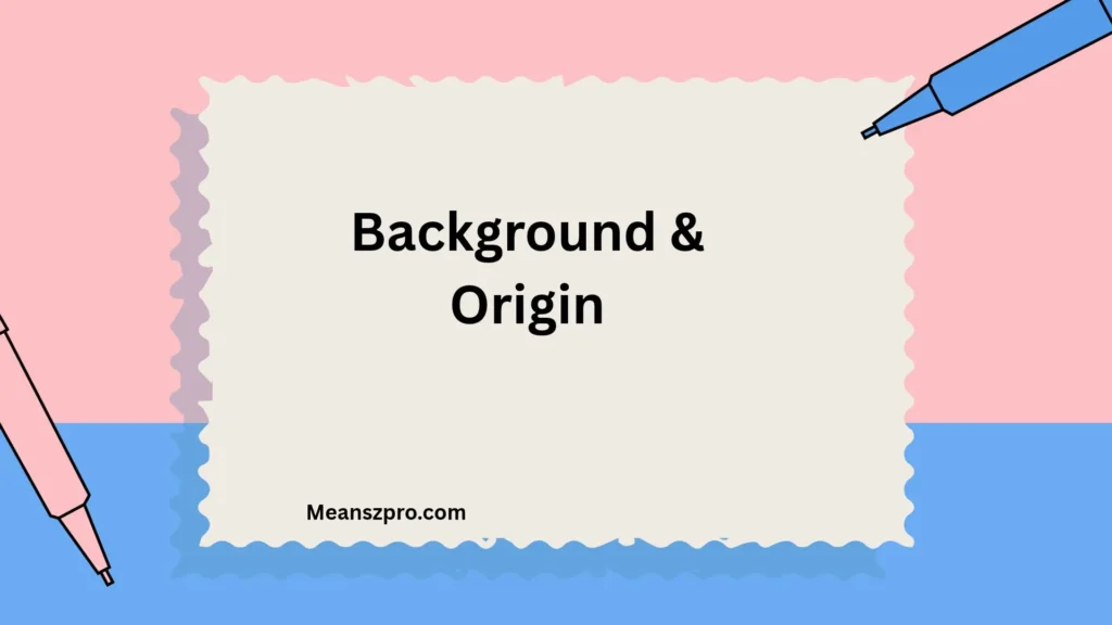 Background & Origin