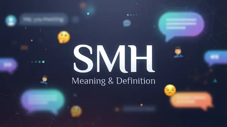 Meaning & Definition of SMH in Text