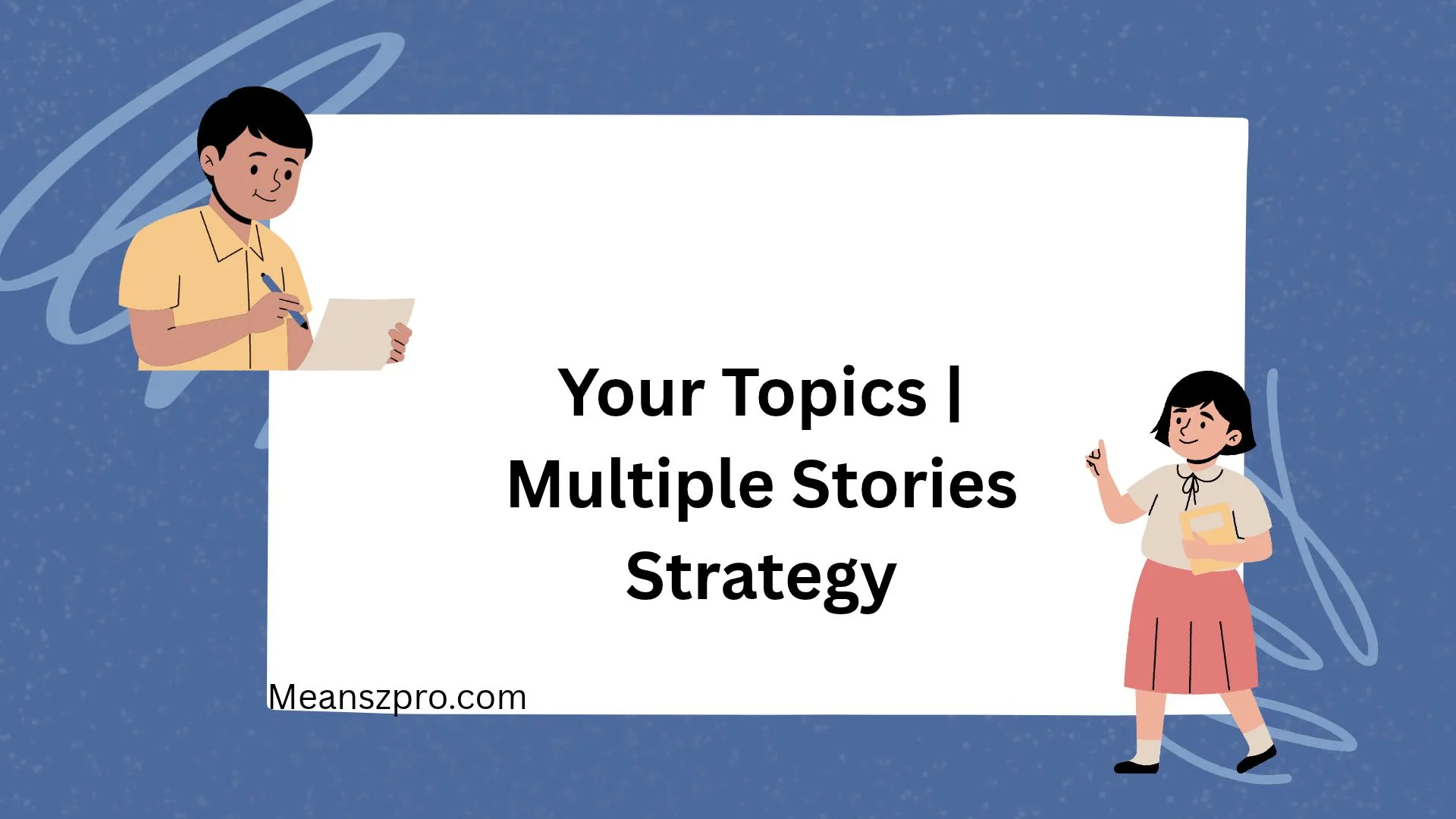 Your Topics | Multiple Stories Strategy