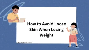 How to Avoid Loose Skin When Losing Weight