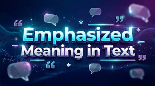 Emphasized Meaning in Text