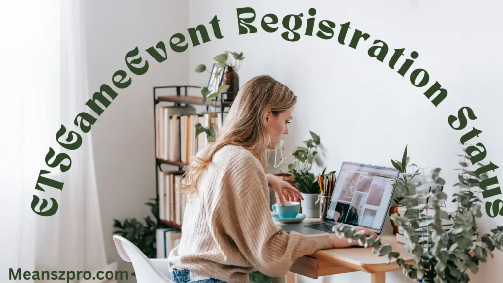 ETSGameEvent Registration Status