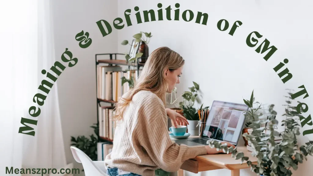 Meaning & Definition of GM in Text
