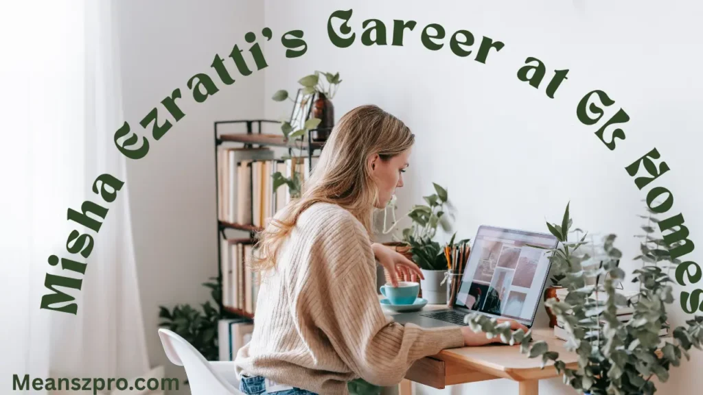 Misha Ezratti's Career at GL Homes