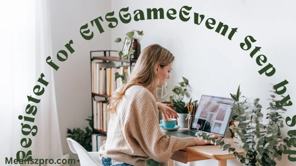 Register for ETSGameEvent Step by Step