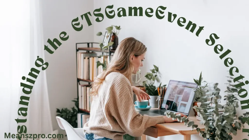 Understanding the ETSGameEvent Selection Process