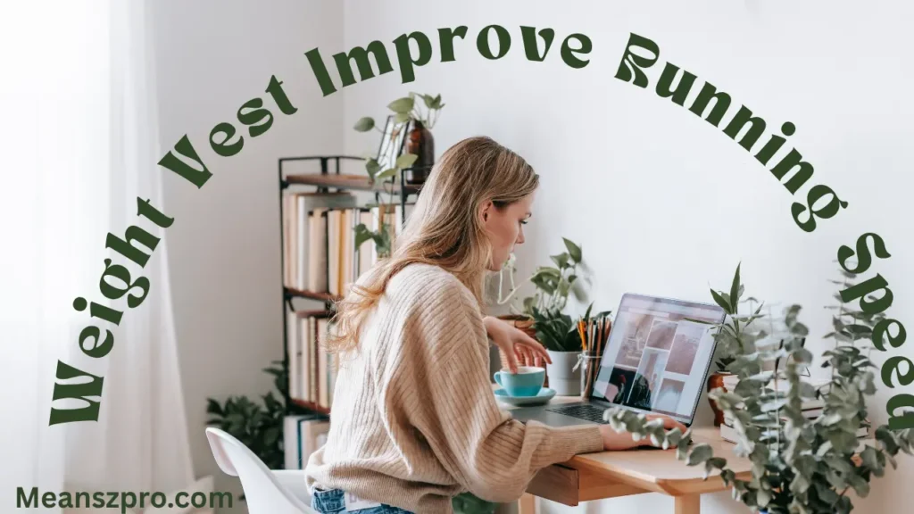 Weight Vest Improve Running Speed
