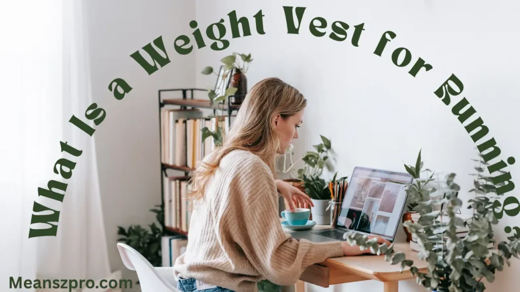 What Is a Weight Vest for Running?